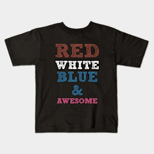 Red White Blue And Awesome Fourth Of July Awesome Kids T-Shirt